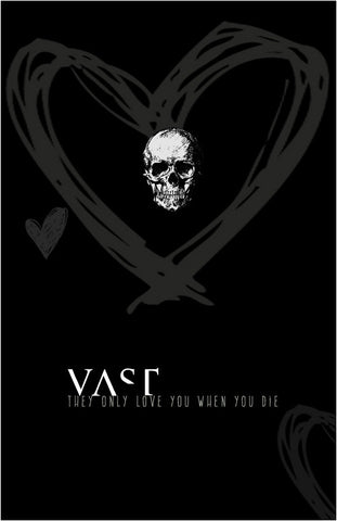 Limited Edition "They Only Love You When You Die" Signed and Numbered VAST Poster